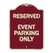 Signmission Designer Series Event Parking Only, Burgundy Heavy-Gauge Aluminum Sign, 24" x 18", BU-1824-24064 A-DES-BU-1824-24064 - alternate 1